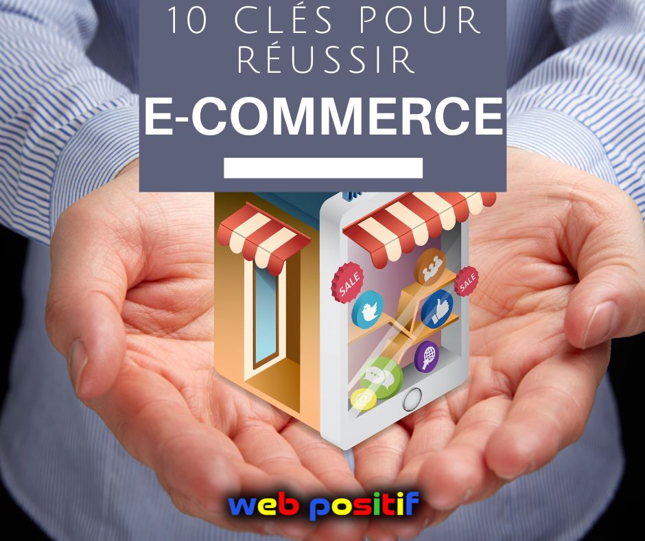 Les 10 clés pour réussir son e-commerce