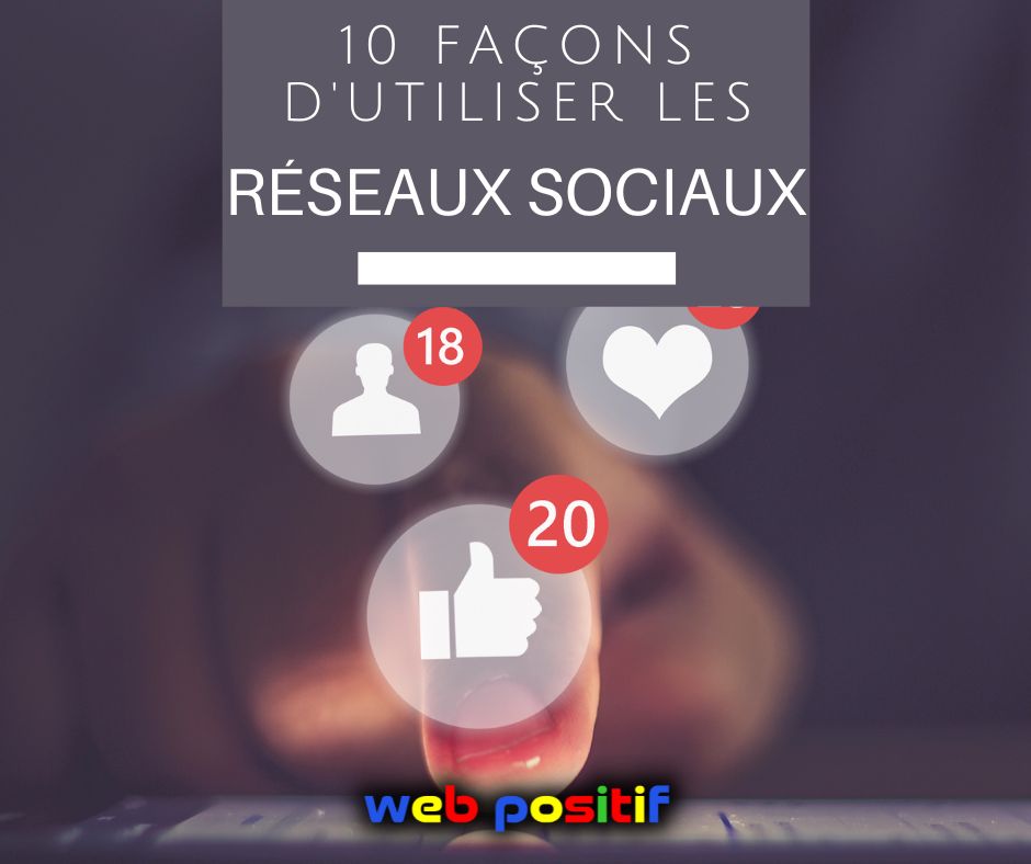 10 façons d'utiliser les réseaux sociaux pour développer votre entreprise