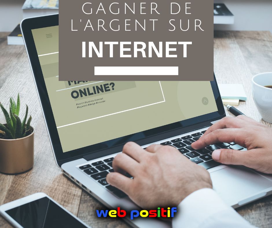 Comment gagner de l'argent sur internet en travaillant chez soi