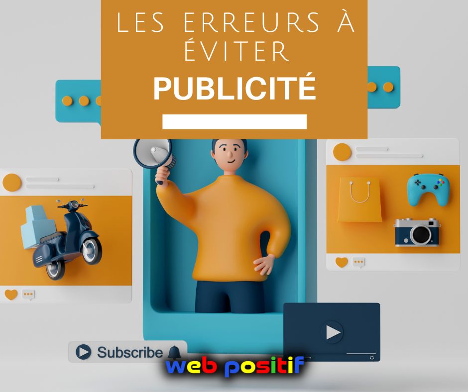 Les erreurs à éviter pour réussir votre campagne de publicité en ligne